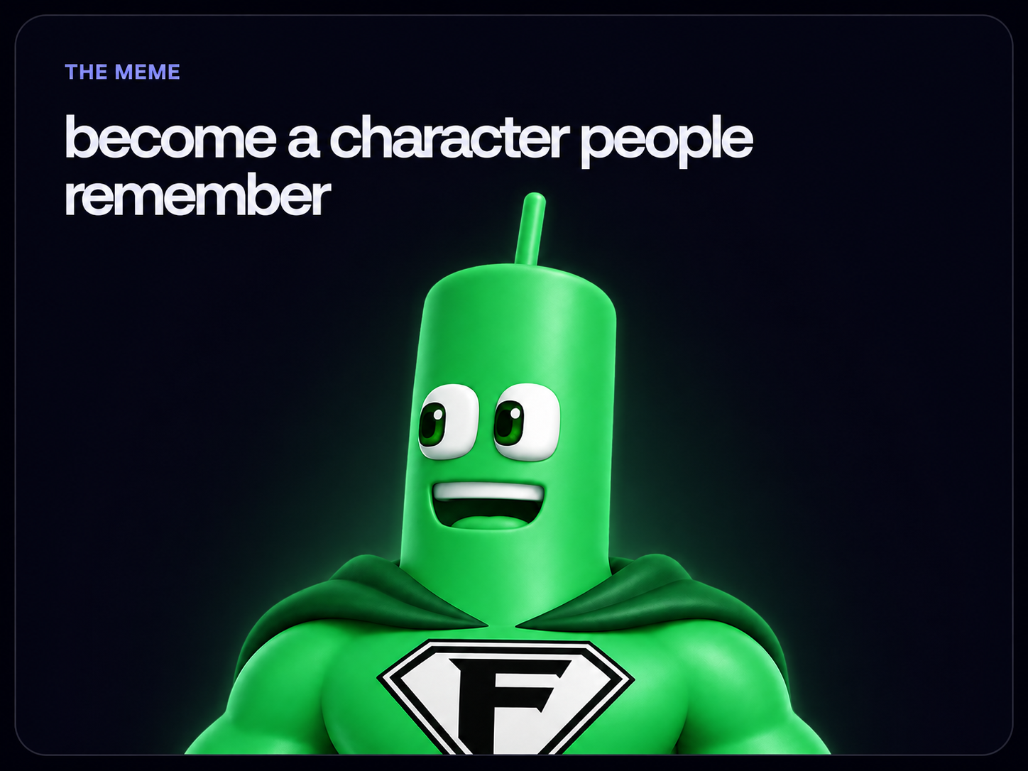 The meme: become a character people remember