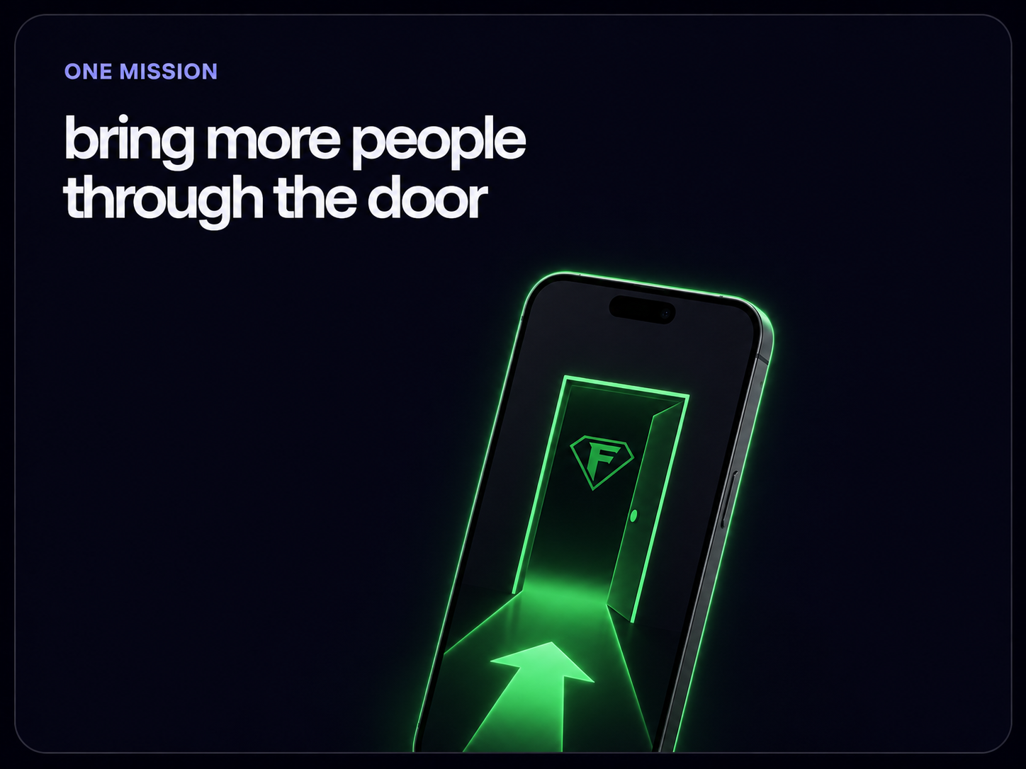 One mission: bring more people through the door
